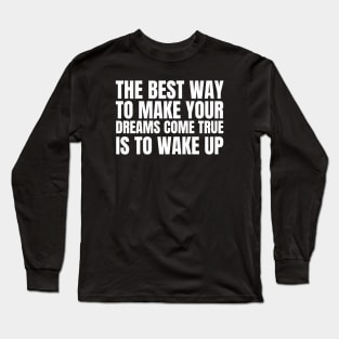 Inspirational Quotes Long Sleeve T-Shirt